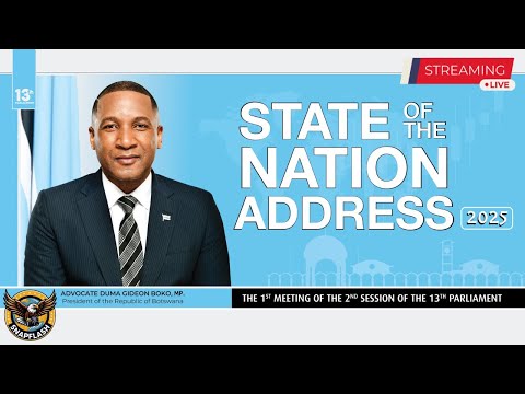 President Duma Boko’s 2025 State of the Nation Address |“The Steady Path: Delivering on Our Promise”