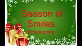 season of smiles.wmv  (song by Itchyworms)