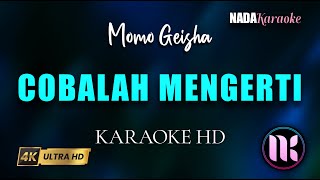Download lagu Cobalah Mengerti Karaoke - Momo Geisha mp3