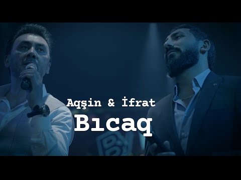 Aqşin Fateh & İfrat - Bıcaq (2022) Duet