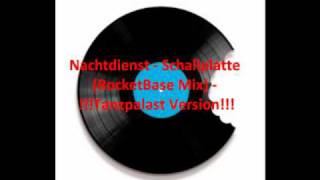 Nachtdienst - Schallplatte (RocketBase Mix) - !!!Tanzpalast Version!!!