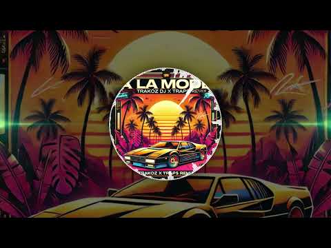 A La Mode [Trakoz X Trap$]🇸🇧