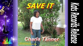 ♪ Save It ♪ - Charla Tanner