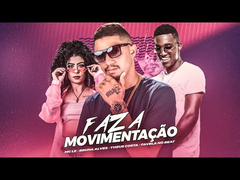 FAZ A MOVIMENTAÇÃO - MC L9 E BUNA ALVES E THEUS COSTA E FAVELA NO BEAT