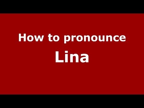 How to pronounce Lina