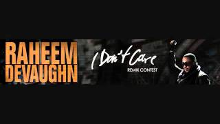 I Don&#39;t Care - Raheem Devaughn Remix