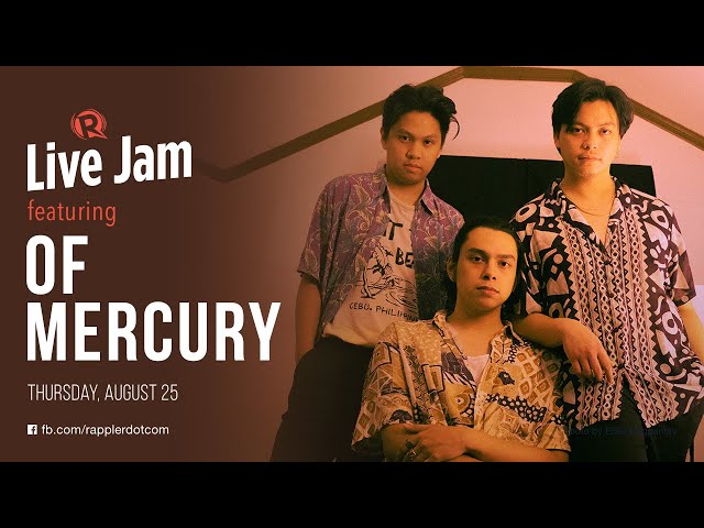 [WATCH] Rappler Live Jam: of Mercury