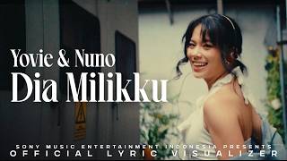 Download lagu Yovie & Nuno - Dia Milikku ( Lyric Visualizer) mp3