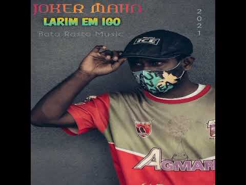 Larim em igo-JOKER MAHN(OFFICIAL AUDIO)2021