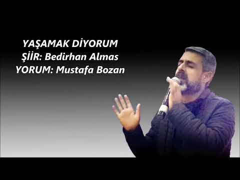 Mustafa Bozan - Yaşamak Diyorum - Bedirhan Almas