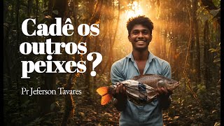 Cadê os outros peixes?
