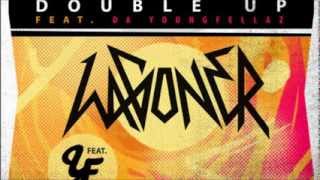 Wag0ner - Double Up feat. Da YoungFellaz (Radio Edit)