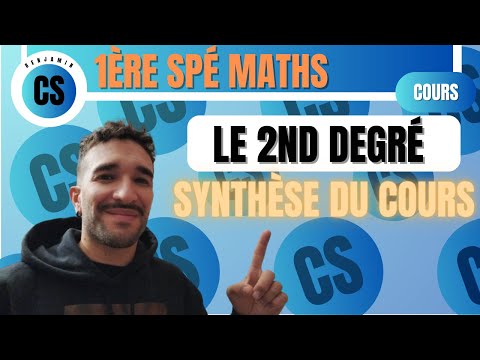 2ND DEGRE / 1ERE SPE MATHS / VIDEO SYNTHESE DU COURS  / TOUT COMPRENDRE FACILEMENT