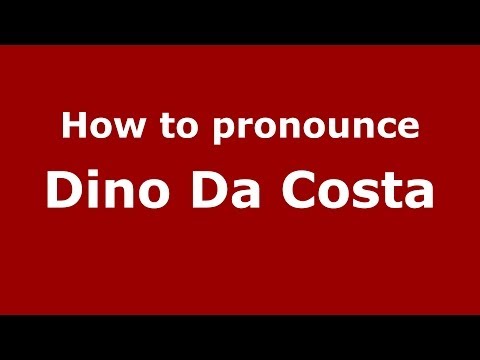 How to pronounce Dino Da Costa (Italian/Italy)  - PronounceNames.com
