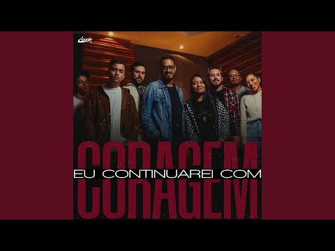 Eu Continuarei Com Coragem (galho) - Ministério…