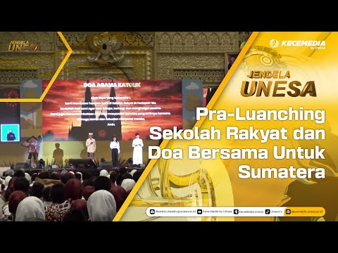 JENDELA UNESA : Pra-Luanching Sekolah Rakyat dan Doa Bersama Untuk Sumatera