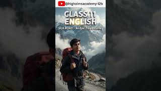 Silk Road | Class 11 English Chapter Explained 🏔️ Complete Story &  High Aims Academy