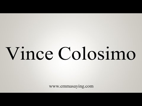 How to Pronounce Vince Colosimo