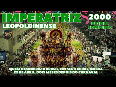 IMPERATRIZ 2000 | QUEM DESCOBRIU O BRASIL, FOI SEU CABRAL ... | DESFILE COMPLETO | CARNAVAL RJ