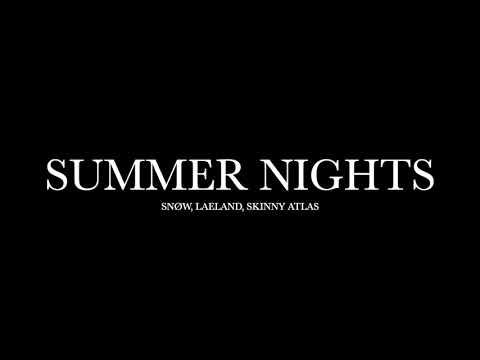 Summer Nights by Snøw, Laeland, Skinny Atlas (Lyrics)