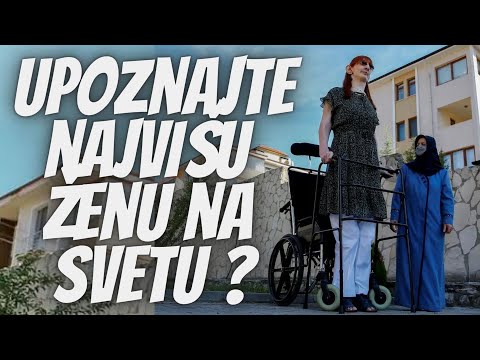 Upoznajte najvišu ženu na svetu