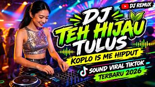 Download lagu DJ TEH HIJAU TULUS - KOPLO IS ME HIPDUT | SOUND VIRAL TIKTOK TERBARU 2026 π₯ mp3 Download lagu DJ TEH HIJAU TULUS - KOPLO IS ME HIPDUT | SOUND VIRAL TIKTOK TERBARU 2026 π₯ mp3