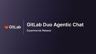 GitLab Duo Agentic Chat (Experimental release)