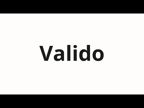 How to pronounce Valido