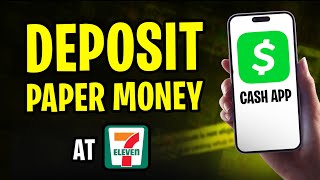 Deposit Paper Money to Cash App at 7-Eleven (2025 UPDATE)