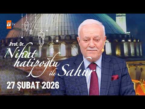 Nihat Hatipoğlu ile Sahur 9. Bölüm  | 27 Şubat 2026