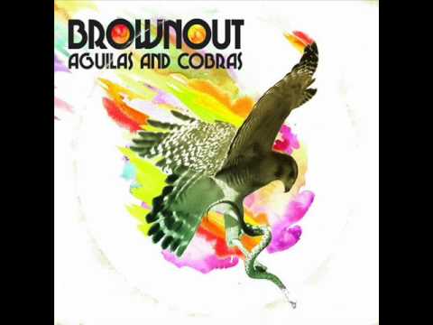 Brownout - Aguilas And Cobras.wmv