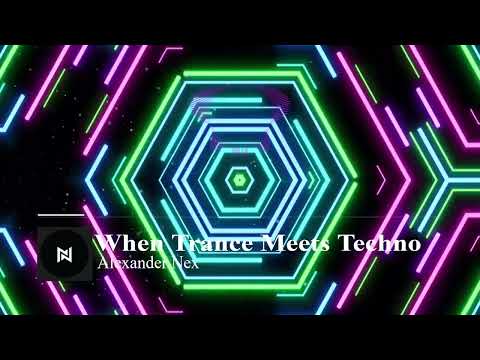 🤝When Trance Meets Techno ( Mixed by Alexander Nex ) [Armin van Buuren, Maddix, Faithless and more]