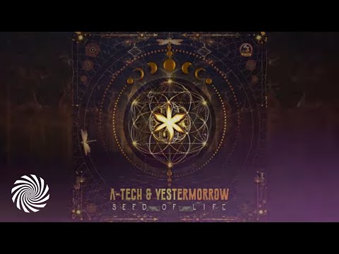 A-Tech & Yestermorrow - Seed Of Life