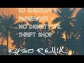 Ed Sheeran Passenger No Diggity Vs Thrift Shop Kygo Remix