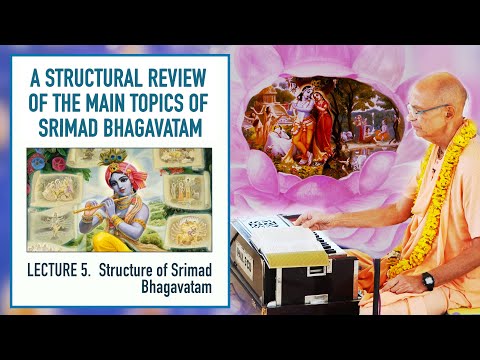 2020.07.17 - A structural review of the main topics of Bhagavatam. Lect.5 - Bhakti Vijnana Goswami