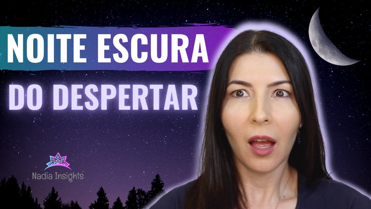 O que é a noite escura da alma? O lado sombra do despertar (parte 1)