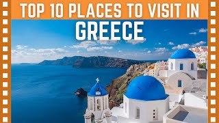 Top 10 Best Places To Visit In Greece| Top 10 Clipz