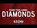 Young Thug Diamonds Ft Gunna 432Hz