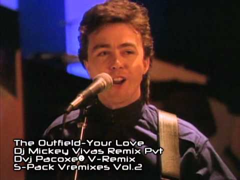 The Outfield - Your Love (DJ Mickey Vivas Dvj Pacoxe)
