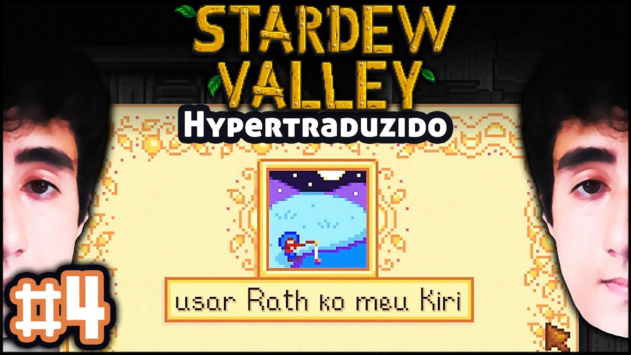 Stardew Valley, só que HYPERTRADUZIDO 💬 #4 | Felps