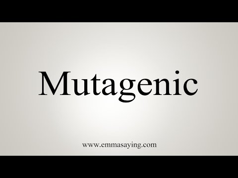 How To Say Mutagenic