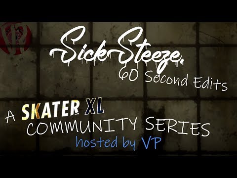 SickSteeze. Promo | Skater XL Community Series | VP (& Guests) | 1 Minute Edits = 60's = SickSteeze
