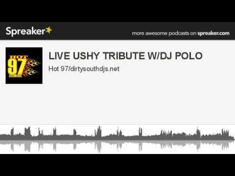 LIVE USHY TRIBUTE W/DJ POLO (made with Spreaker)