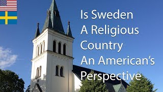 Is Sweden A Religious Country ( An American&#39;s Perspective)