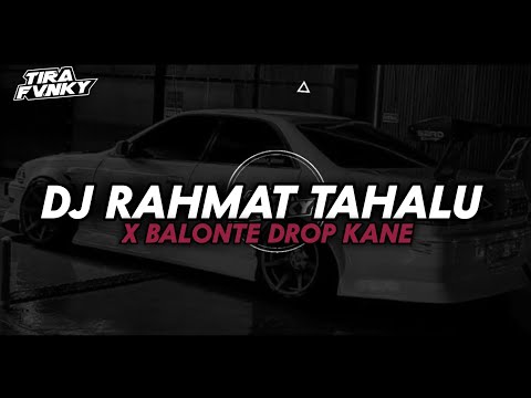 Dj RAHMAT TAHALU X BALONTE DROP KANE 2024
