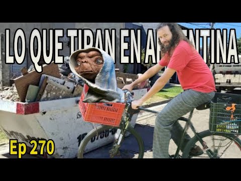 WHAT THEY THROW AWAY IN ARGENTINA EP 270 everything is possible