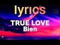 Bien-True love#lyrics# song