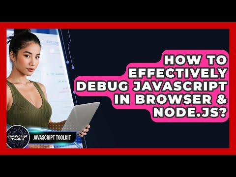 How To Effectively Debug Javascript In Browser Node Js Javascript Toolkit