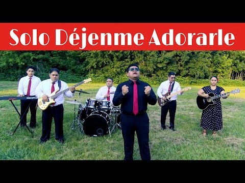 DAVID CAMPOS Ft. FAMILIA: Solo Dejenme Adorarle (Cover)