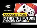 Is GOOGLE STADIA the Future of Gaming?